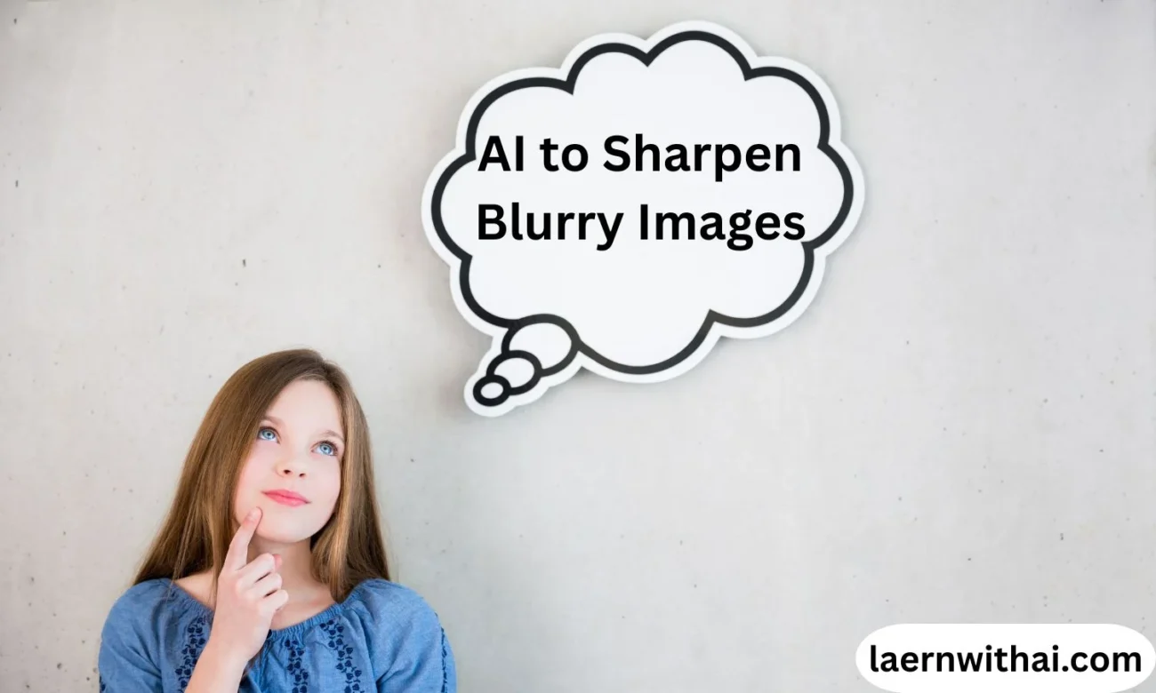 AI to Sharpen Blurry Images