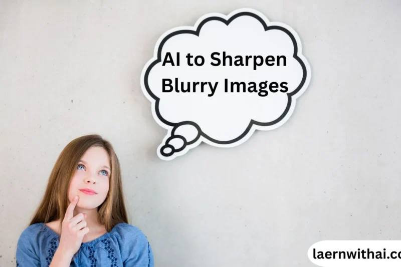 AI to Sharpen Blurry Images (2026 Guide) – Best Tools & Steps