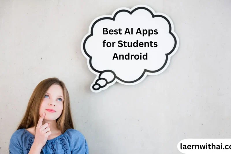 Best AI Apps for Students Android 2026 – Study Smarter & Faster